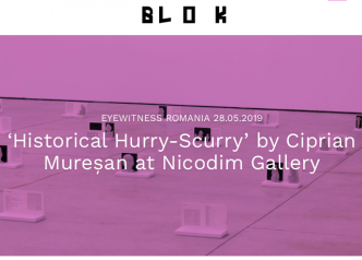 BLOK: ‘Historical Hurry-Scurry’ by Ciprian Mureșan at Nicodim Gallery