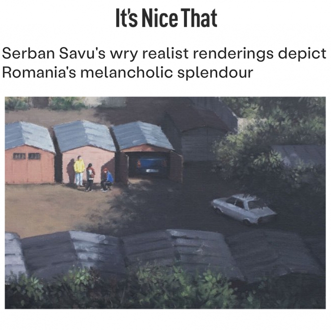 Serban Savu’s wry realist renderings depict Romania’s melancholic splendour